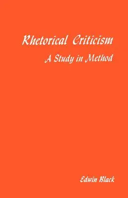 Krytyka retoryczna: Studium metody - Rhetorical Criticism: A Study In Method