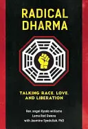 Radykalna Dharma: Rozmowy o rasie, miłości i wyzwoleniu - Radical Dharma: Talking Race, Love, and Liberation