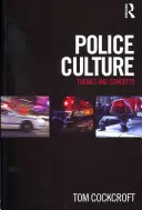 Kultura policyjna: Tematy i koncepcje - Police Culture: Themes and Concepts