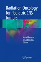 Radioterapia onkologiczna dziecięcych guzów OUN - Radiation Oncology for Pediatric CNS Tumors