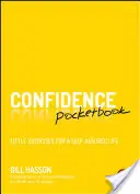 Confidence Pocketbook: Małe ćwiczenia dla pewnego siebie życia - Confidence Pocketbook: Little Exercises for a Self-Assured Life