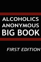 Anonimowi Alkoholicy - Wielka Księga - Alcoholics Anonymous - Big Book