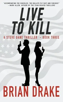 Live to Kill: Thriller Steve'a Dane'a - Live to Kill: A Steve Dane Thriller