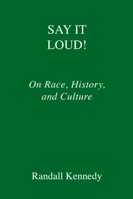 Powiedz to głośno! O rasie, prawie, historii i kulturze - Say It Loud!: On Race, Law, History, and Culture