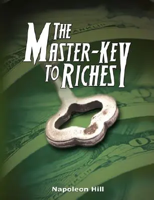 Mistrzowski klucz do bogactwa - The Master-Key to Riches