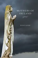 Matki Irlandii: Wiersze - Mothers of Ireland: Poems