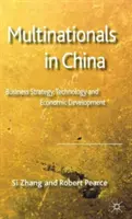 Przedsiębiorstwa wielonarodowe w Chinach: Strategia biznesowa, technologia i rozwój gospodarczy - Multinationals in China: Business Strategy, Technology and Economic Development
