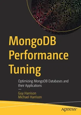 Tuning wydajności Mongodb: Optymalizacja baz danych Mongodb i ich aplikacji - Mongodb Performance Tuning: Optimizing Mongodb Databases and Their Applications