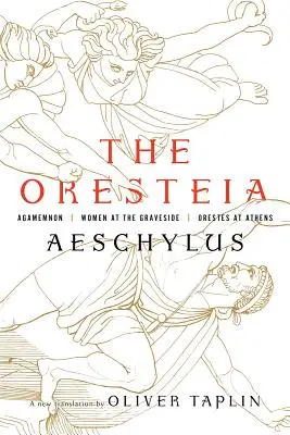 Oresteja: Agamemnon, Kobiety przy grobie, Orestes w Atenach - The Oresteia: Agamemnon, Women at the Graveside, Orestes in Athens