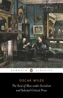 Dusza człowieka w socjalizmie: i wybrana proza krytyczna - The Soul of Man Under Socialism: & Selected Critical Prose