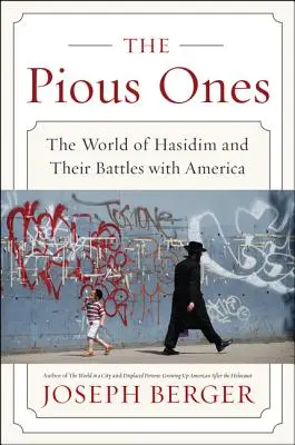 Pobożni: Świat chasydów i ich bitwy z Ameryką - The Pious Ones: The World of Hasidim and Their Battles with America