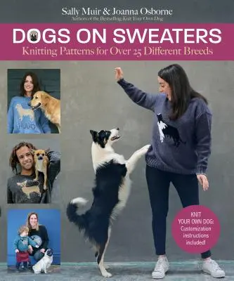 Psy na swetrach: Wzory dziewiarskie dla ponad 18 różnych ras - Dogs on Sweaters: Knitting Patterns for Over 18 Different Breeds