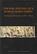 Powstanie i upadek rzymskiej rodziny szlacheckiej: Domitii Ahenobarbi 196 p.n.e. - Ad 68 - The Rise and Fall of a Roman Noble Family: The Domitii Ahenobarbi 196 BC - Ad 68