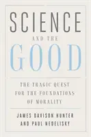 Nauka i dobro: Tragiczne poszukiwanie podstaw moralności - Science and the Good: The Tragic Quest for the Foundations of Morality