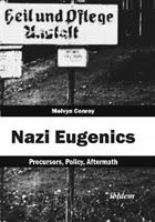 Nazistowska eugenika - prekursorzy, polityka, następstwa - Nazi Eugenics - Precursors, Policy, Aftermath