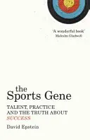 Sportowy gen - talent, praktyka i prawda o sukcesie - Sports Gene - Talent, Practice and the Truth About Success