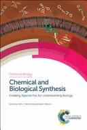 Synteza chemiczna i biologiczna: Podejścia umożliwiające zrozumienie biologii - Chemical and Biological Synthesis: Enabling Approaches for Understanding Biology