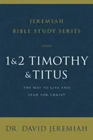 1 i 2 Tymoteusza i Tytusa: Droga do życia i przywództwa dla Chrystusa - 1 and 2 Timothy and Titus: The Way to Live and Lead for Christ