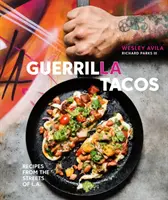 Guerrilla Tacos: Przepisy z ulic Los Angeles [Książka kucharska] - Guerrilla Tacos: Recipes from the Streets of L.A. [A Cookbook]