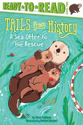 Wydra morska na ratunek: Gotowe do czytania, poziom 2 - A Sea Otter to the Rescue: Ready-To-Read Level 2