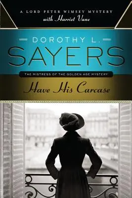 Have His Carcase: Tajemnica lorda Petera Wimseya z Harriet Vane - Have His Carcase: A Lord Peter Wimsey Mystery with Harriet Vane