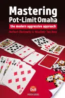 Opanuj Pot-Limit Omaha: Nowoczesne agresywne podejście - Mastering Pot-Limit Omaha: The modern aggressive approach