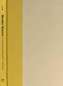 Gry graniczne: Policing the U.S.-Mexico Divide - Border Games: Policing the U.S.-Mexico Divide