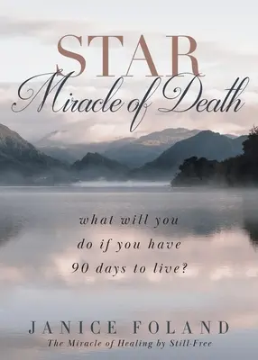 STAR Cud śmierci: Co zrobisz, jeśli zostało ci 90 dni życia? - STAR Miracle of Death: What will you do if you have 90 days to live?