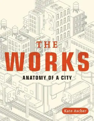 The Works: Anatomia miasta - The Works: Anatomy of a City