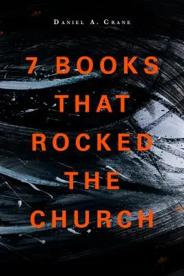 7 książek, które wstrząsnęły Kościołem - 7 Books That Rocked the Church