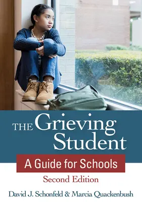 Uczeń w żałobie: Przewodnik dla szkół - The Grieving Student: A Guide for Schools
