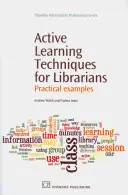 Techniki aktywnego uczenia się dla bibliotekarzy: Praktyczne przykłady - Active Learning Techniques for Librarians: Practical Examples