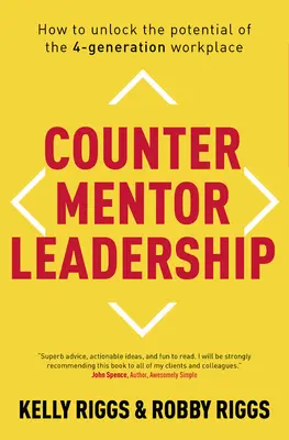 Przywództwo kontrmentorskie: Jak uwolnić potencjał 4 pokoleń w miejscu pracy? - Counter Mentor Leadership: How to Unlock the Potential of the 4-Generation Workplace