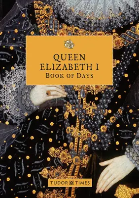 Księga dni królowej Elżbiety I - Queen Elizabeth I Book of Days