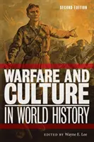 Działania wojenne i kultura w historii świata, wydanie drugie - Warfare and Culture in World History, Second Edition