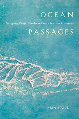 Ocean Passages: Nawigacja po literaturze wysp Pacyfiku i Ameryki Azjatyckiej - Ocean Passages: Navigating Pacific Islander and Asian American Literatures