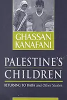 Dzieci Palestyny - powrót do Hajfy i inne opowiadania - Palestine's Children - Returning to Haifa and Other Stories