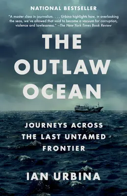 Ocean banitów: Podróże przez ostatnią nieokiełznaną granicę - The Outlaw Ocean: Journeys Across the Last Untamed Frontier