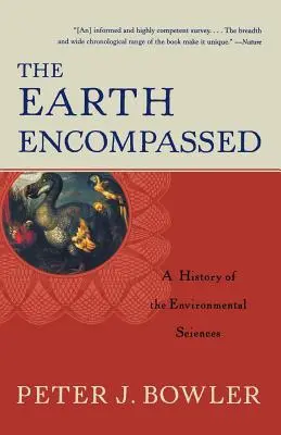 The Earth Encompassed: Historia nauk o środowisku - The Earth Encompassed: A History of the Environmental Sciences