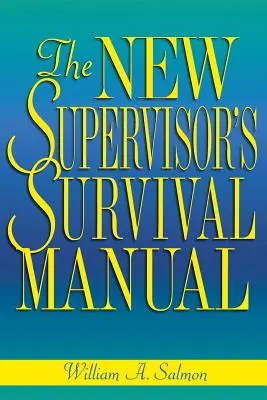 Podręcznik przetrwania nowego nadzorcy - The New Supervisor's Survival Manual