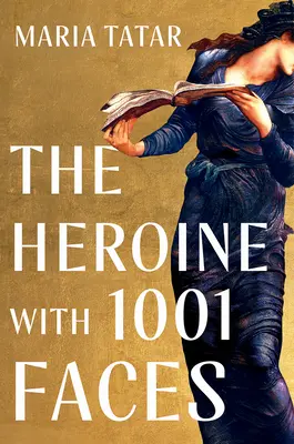 Bohaterka o 1001 twarzach - The Heroine with 1001 Faces