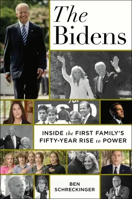 The Bidens: Wewnątrz pięćdziesięcioletniego wzrostu pierwszej rodziny do władzy - The Bidens: Inside the First Family's Fifty-Year Rise to Power