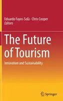 Przyszłość turystyki: Innowacje i zrównoważony rozwój - The Future of Tourism: Innovation and Sustainability