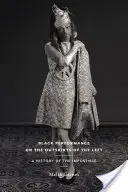 Czarny performance na obrzeżach lewicy: historia niemożliwego - Black Performance on the Outskirts of the Left: A History of the Impossible