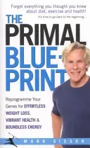 Primal Blueprint - Przeprogramuj swoje geny, aby bez wysiłku schudnąć, cieszyć się zdrowiem i nieograniczoną energią - Primal Blueprint - Reprogramme your genes for effortless weight loss, vibrant health and boundless energy