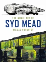 Sztuka filmowa Syda Meada: Wizualny futurysta - The Movie Art of Syd Mead: Visual Futurist
