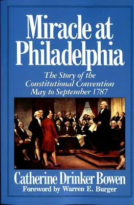 Cud w Filadelfii: Historia Konwencji Konstytucyjnej od maja do września 1787 r. - Miracle at Philadelphia: The Story of the Constitutional Convention May - September 1787