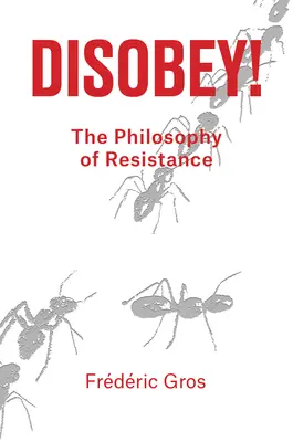 Nieposłuszeństwo: Filozofia oporu - Disobey: A Philosophy of Resistance