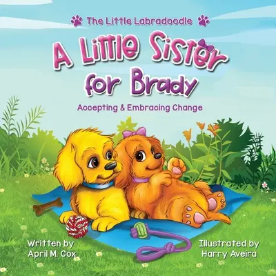 Młodsza siostra dla Brady'ego: opowieść o akceptowaniu i akceptowaniu zmian - A Little Sister for Brady: A Story About Accepting & Embracing Change