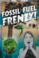 Szał paliw kopalnych! - Fossil Fuel Frenzy!